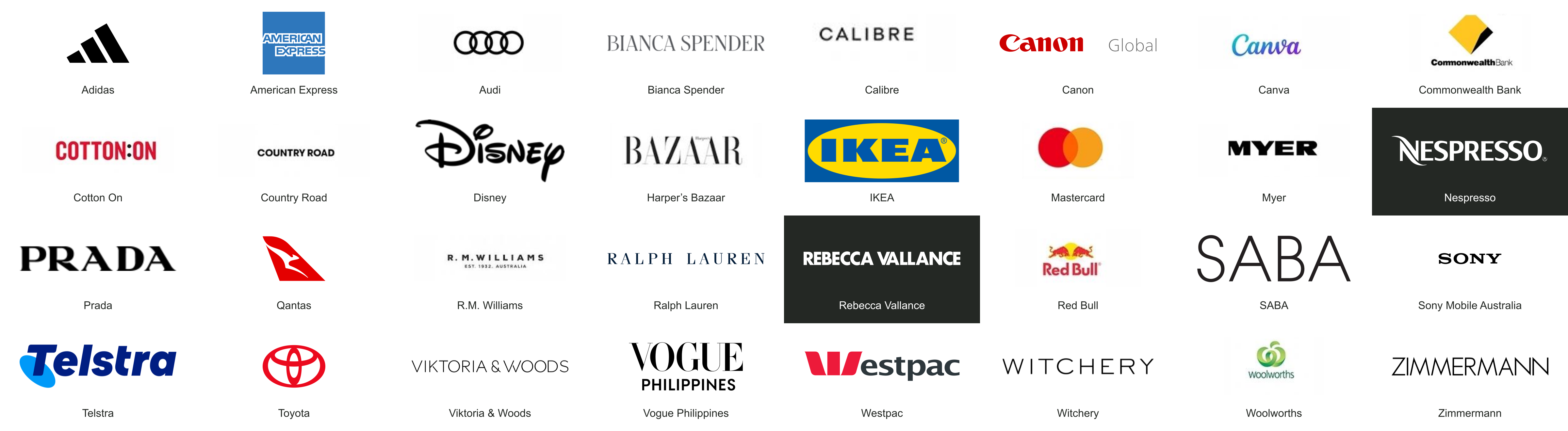 32 selected fashion and advertising production credits, A–Z: Adidas, American Express, Audi, Bianca Spender, Calibre, Canon, Canva, Commonwealth Bank, Cotton On, Country Road, Disney, Harper’s Bazaar, IKEA, Mastercard, Myer, Nespresso, Prada, Qantas, R.M. Williams, Ralph Lauren, Rebecca Vallance, Red Bull, SABA, Sony Mobile Australia, Telstra, Toyota, Viktoria & Woods, Vogue Philippines, Westpac, Witchery, Woolworths, Zimmermann